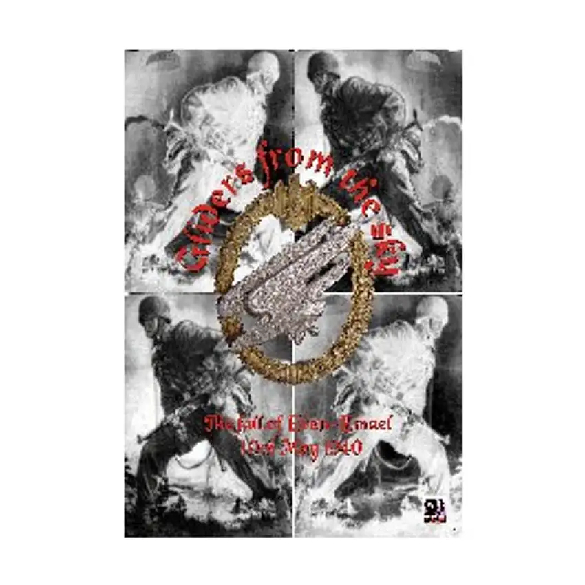 Gliders from the Sky - The Fall of Eben-Emael